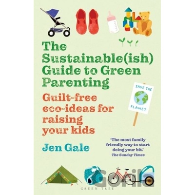The Sustainableish Guide to Green Parenting - Jen Gale