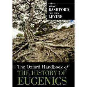 Oxford Handbook of the History of Eugenics | Alison Bashford (2012)