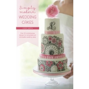 Simply Modern Wedding Cakes | Lindy Smith (2016)