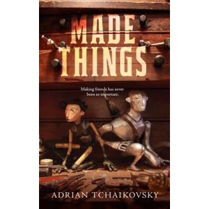 Made Things | Adrian Tchaikovsky (2019)