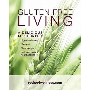 Gluten Free Living: A Delicious Solution for: Digestive Issues, Allergies, Fibromyalgia and many more | Karen M Russell (ISBN: 9781456573997)