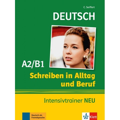 Schreiben in Alltag und Beruf A2/B1 Intensivtrainer NEU - cvičebnice