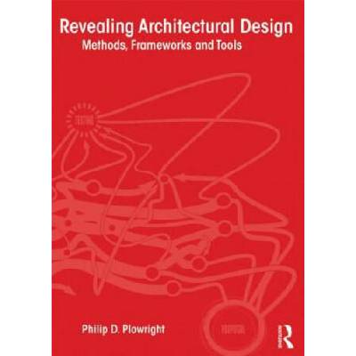 Revealing Architectural Design | Philip Plowright