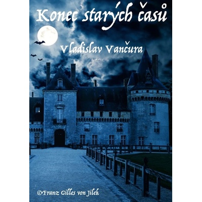 Konec starých časů - Vladislav Vančura