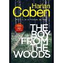 The Boy from the Woods : New from the #1 bestselling creator of the hit Netflix series The Stranger - Harlan Coben
