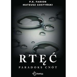 Rtęć. Paradoks cnót. Tom 1 | P. K. Farion, Mateusz Gostyński (2022)