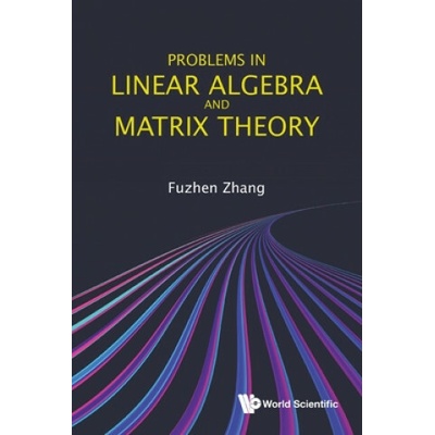 Problems In Linear Algebra And Matrix Theory od 66 € - Heureka.sk