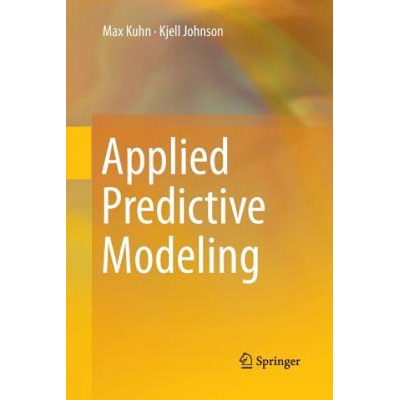 Applied Predictive Modeling Max Kuhn,Kjell Johnson