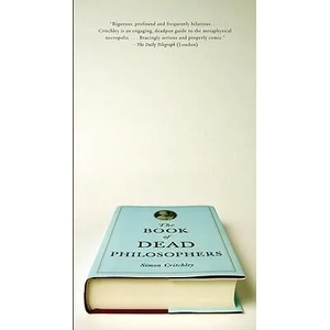 The Book of Dead Philosophers | Simon Critchley (ISBN: 9780307390431)