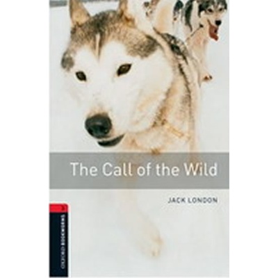 Oxford Bookworms Library 3 The Call of the Wild New Edition - Jack London