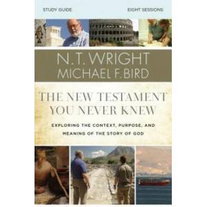 New Testament You Never Knew Bible Study Guide | N. T. Wright, Michael F. Bird (ISBN: 9780310085263)