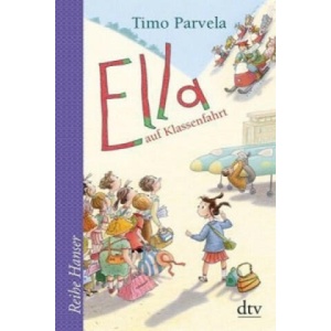 Ella auf Klassenfahrt | Timo Parvela, Sabine Wilharm, Anu Stohner, Nina Stohner (ISBN: 9783423625272)