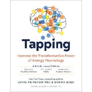 Tapping: Harness the Transformative Power of Energy Psychology | David Feinstein (2024)