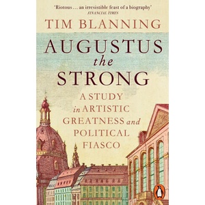 Augustus The Strong | Tim Blanning (ISBN: 9781802066418)