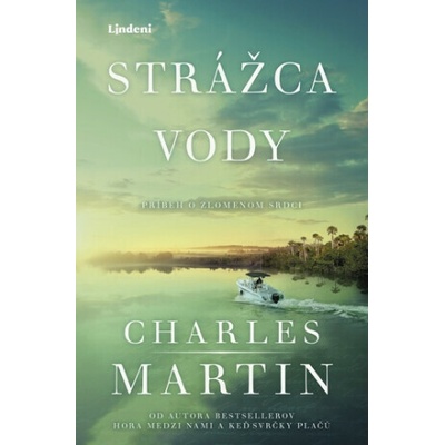 Strážca vody - Charles Martin – Hledejceny.cz