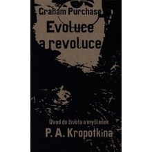 Evoluce a revoluce - Úvod do života a myšlenek P. A. Kropotkina