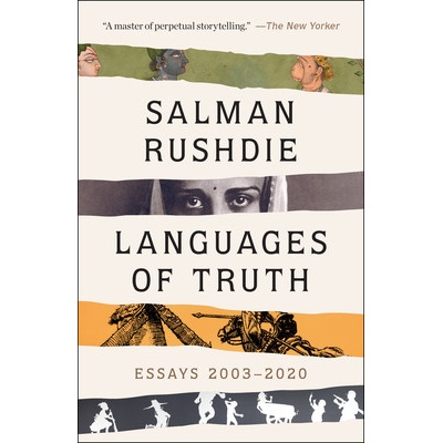 Languages of Truth: Essays 2003-2020 Rushdie Salman