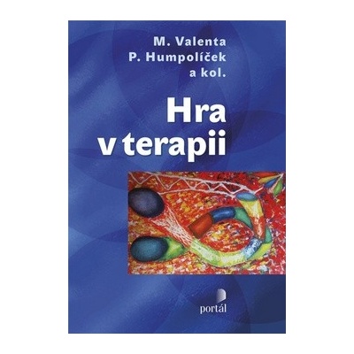 Hra v terapii - Pavel Humpolíček, Milan Valenta