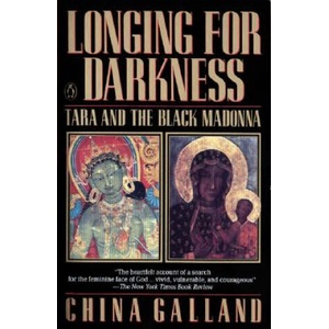 Longing for Darkness: Tara and the Black Madonna; A Ten-Year Journey | China Galland (ISBN: 9780140195668)