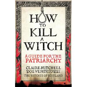 HOW TO KILL A WITCH (ISBN: 9781800961883)