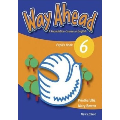 Way Ahead new 6 Pupils Book - Printha Ellis, Mary Bowen