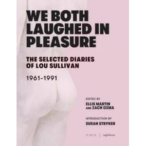 We Both Laughed in Pleasure: The Selected Diaries of Lou Sullivan | Lou Sullivan, Ellis Martin, Zach Ozma (ISBN: 9781643620176)