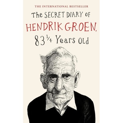 The Secret Diary of Hendrik Groen, 83 1 Years Old - Hendrik Groen