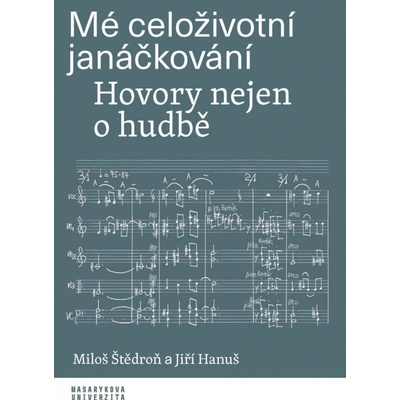 Mé celoživotní janáčkování