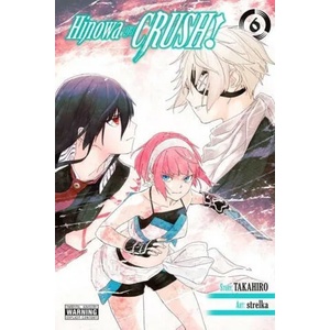 Hinowa ga CRUSH! , Vol. 6 | Takahiro, Strelka (ISBN: 9781975338183)