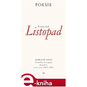 Poesie. Svazek I. verše z let 1943–1981 - František Listopad