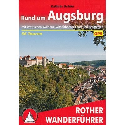 Rother Wanderführer Rund um Augsburg - Schön, Kathrin