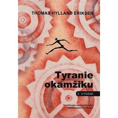 Tyranie okamžiku - 2.vydání - Eriksen Hylland