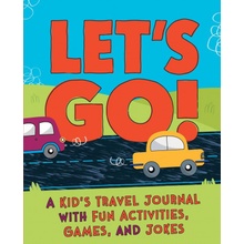 Let's Go: A Kid's Travel Journal with Fun Activities, Games, and Jokes