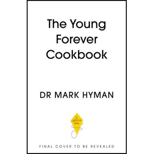 Young Forever Cookbook | Mark Hyman (ISBN: 9781399725729)