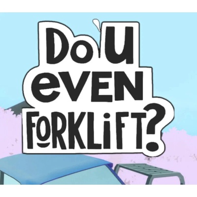 Do You Even Forklift?