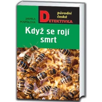 Když se rojí smrt - Jarmila Pospíšilová