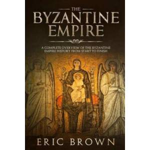 Byzantine Empire | Eric Brown (ISBN: 9781951103132)