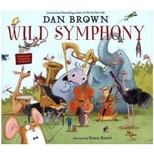 Wild Symphony - Dan Brown, Susan Batori ilustrácie