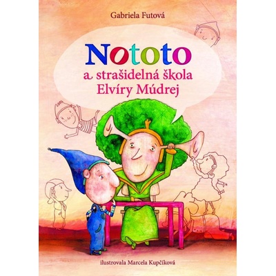 Nototo a strašidelná škola Elvíry Múdrej - Gabriela Futová