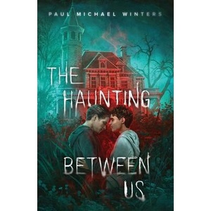 The Haunting Between Us | Paul Michael Winters (ISBN: 9798218410407)