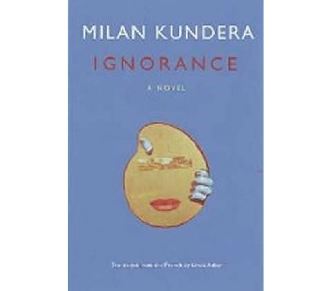 Ignorance - Kundera Milan
