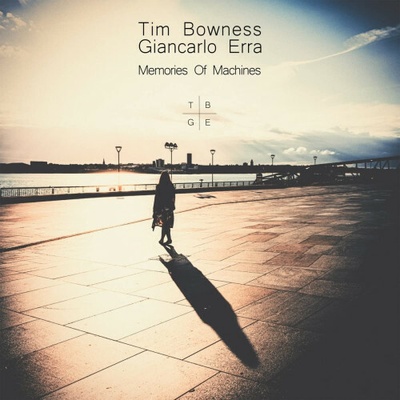 Bowness Tim & Giancarlo Erra - Memories Of Machines LP – Hledejceny.cz