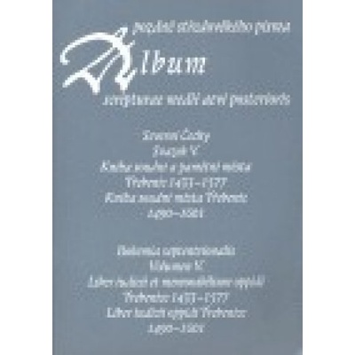 Album pozdně středověkého písma - svazek V.