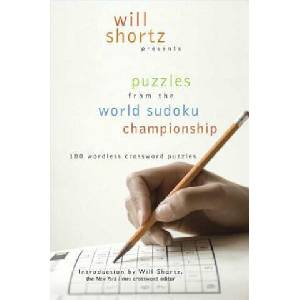 Will Shortz Presents Puzzles from the World Sudoku Championship: 100 Wordless Crossword Puzzles | Will Shortz, Nick Baxter (ISBN: 9780312376352)