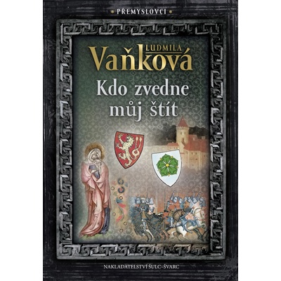 Přemyslovci - Kdo zvedne můj štít