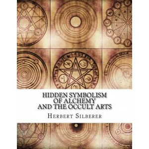 Hidden Symbolism of Alchemy and the Occult Arts | Herbert Silberer (ISBN: 9781718722958)