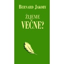 Žijeme večne?