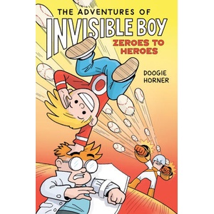 The Adventures of Invisible Boy: Zeroes to Heroes | Doogie Horner (ISBN: 9780593532706)