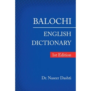 Balochi - English Dictionary | NASEER DASHTI (ISBN: 9781490798462)