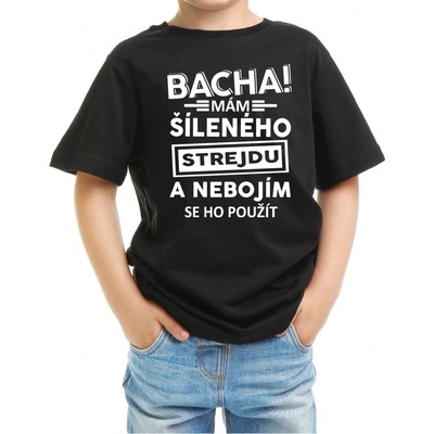 Fajntričko Kids dětské tričko Bacha! Mám šíleného strejdu.. černá